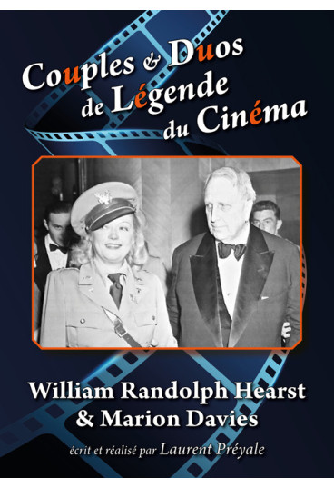 Couples & Duos de Légende du Cinéma - William Randolph Hearst & Marion Davies
