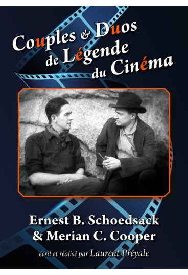 Couples & Duos de Légende du Cinéma - Ernest B. Schoedsack & Merian C. Cooper