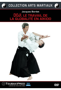 Doji, le travail de la globalité en Aïkido - Collection arts martiaux