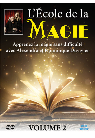 Ecole de la magie (L') - Volume 2 - Apprenez la magie sans difficulté avec Alexandra et Dominique Duvivier
