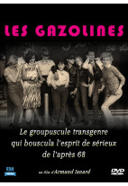 Gazolines (Les) - Le groupuscule transgenre qui bouscula l'esprit de sérieux de l'après 68
