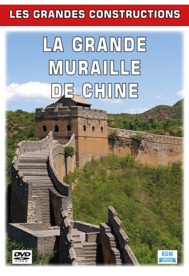 Grandes constructions (Les) - La Grande Muraille de Chine