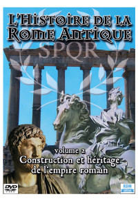 Histoire de la Rome antique (L') - Volume 2 - Construction et héritage de l'empire romain