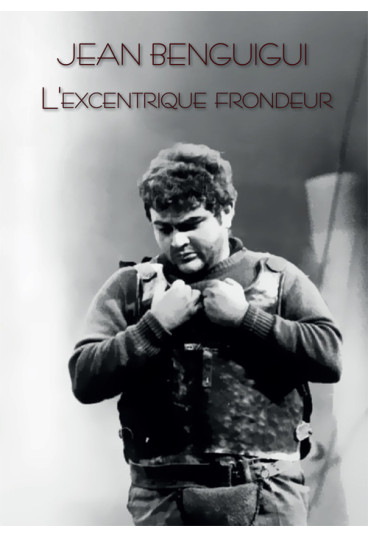 Jean Benguigui - L'excentrique frondeur