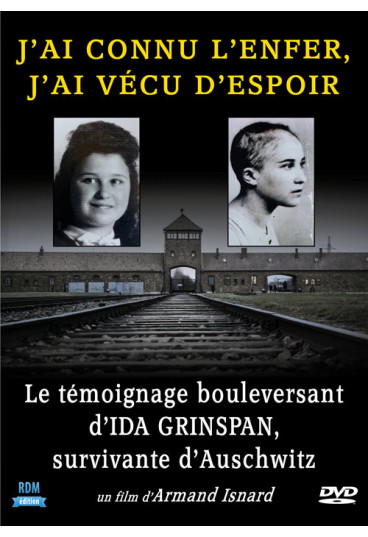 J'ai connu l'enfer, j'ai vécu d'espoir - Le témoignage bouleversant d'Ida Grinspan, survivante d'Auschwitz