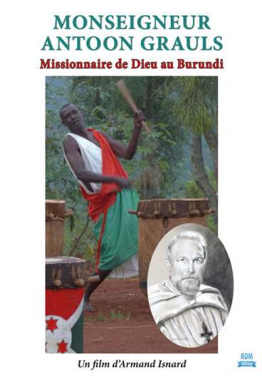 Monseigneur Antoon Grauls : Missionnaire de Dieu au Burundi