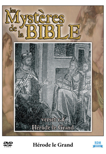 Mystères de la Bible (Les) - Hérode le Grand