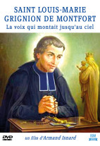 Saint Louis-Marie Grignion de Montfort - La voix qui montait jusqu'au ciel