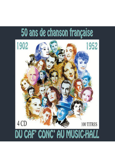 50 ans de chanson française : 1902 - 1952 : Du Caf' Conc' au Music-Hall