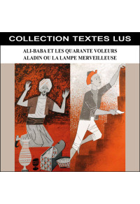 Ali-Baba et les quarante voleurs & Aladin ou la lampe merveilleuse (Collection Textes Lus)