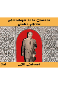 Anthologie de la Chanson Judéo-Arabe : Lili Labassi