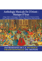 Anthologie musicale de l'Orient : musique d'Iran - Patrimoine de la musique traditionnelle du monde