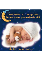 Berceuses et comptines les plus douces pour endormir bébé - Chut... bébé dort...
