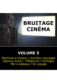 Bruitage Cinéma - Volume 3