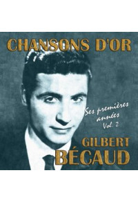 Chansons d'or : Gilbert Bécaud, ses premières années - Volume 2