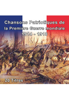 Chansons Patriotiques de la Première Guerre mondiale 1914 - 1918