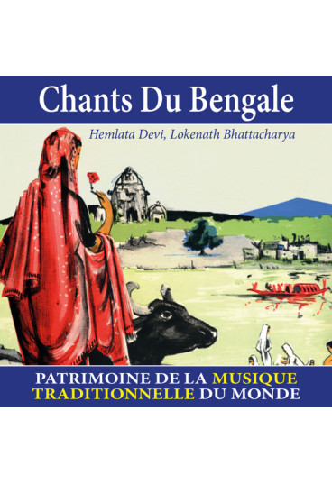 Chants du Bengale - Patrimoine de la musique traditionnelle du monde