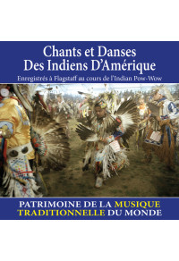 Chants et Danses des Indiens d'Amérique - Patrimoine de la musique traditionnelle du monde