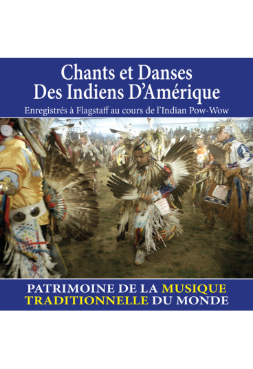 Chants et Danses des Indiens d'Amérique - Patrimoine de la musique traditionnelle du monde