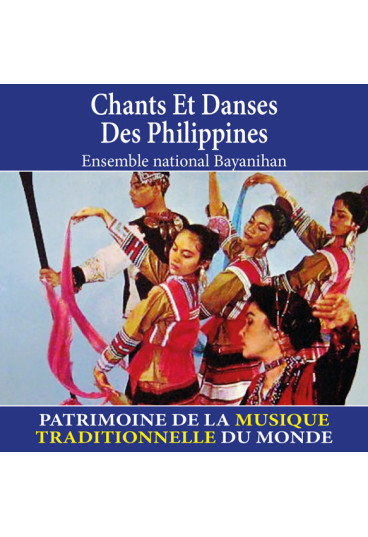 Chants et danses des Philippines - Patrimoine de la musique traditionnelle du monde