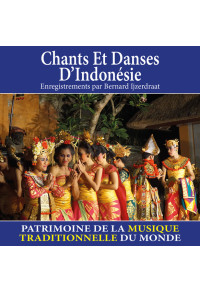 Chants et danses d'Indonésie - Patrimoine de la musique traditionnelle du monde