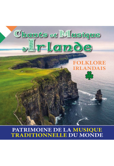 Chants et musique d'Irlande - Folklore Irlandais (Patrimoine de la musique traditionnelle du monde)