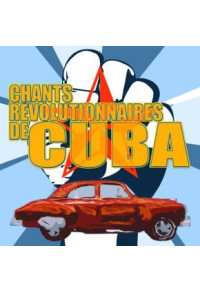 Chants révolutionnaires de Cuba