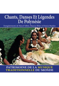 Chants, danses et légendes de Polynésie - Patrimoine de la musique traditionnelle du monde