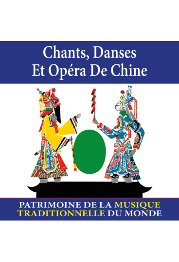 Chants, danses et opéra de Chine - Patrimoine de la musique traditionnelle du monde