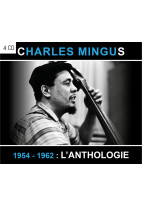 Charles Mingus - 1954 - 1962 : l'anthologie