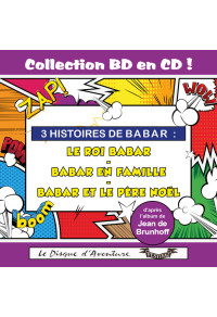 Collection BD en CD : Le roi Babar / Babar en famille / Babar et le père Noël