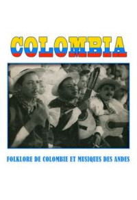 Colombia, folklore de Colombie et musique des Andes
