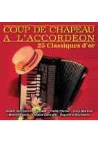 Coup de chapeau à l'accordéon - 25 Classiques d'or