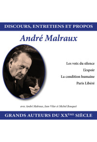 Discours, entretiens et propos : André Malraux