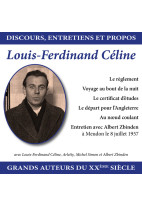 Discours, entretiens et propos : Louis Ferdinand Céline