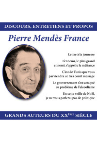 Discours, entretiens et propos : Pierre Mendès France
