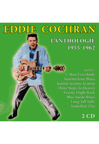 Eddie Cochran : L'anthologie / 1955 - 1962