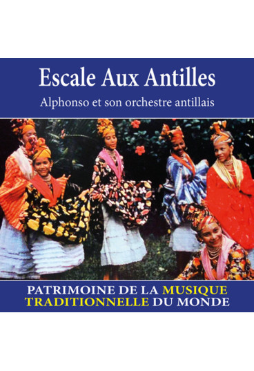 Escale aux Antilles - Patrimoine de la musique traditionnelle du monde
