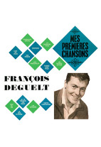 François Deguelt, mes premières chansons