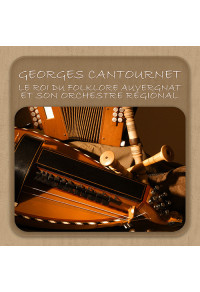 Georges Cantournet, le roi du folklore auvergnat et son orchestre régional