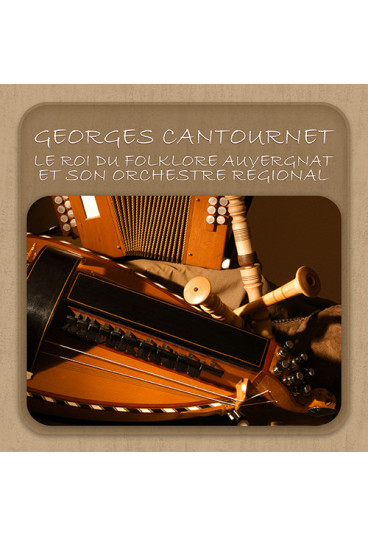 Georges Cantournet, le roi du folklore auvergnat et son orchestre régional