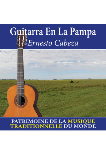 Guitarra En La Pampa - Patrimoine de la musique traditionnelle du monde