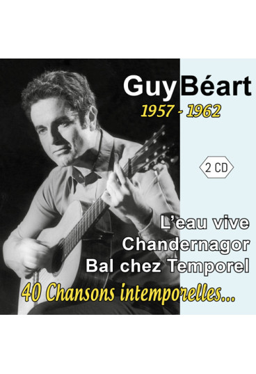 Guy Béart - 1957 - 1962 : 40 chansons intemporelles...