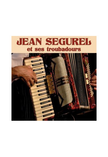 Jean Ségurel et ses troubadours
