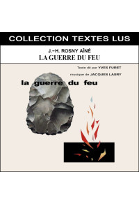 La guerre du feu (Collection Textes Lus)