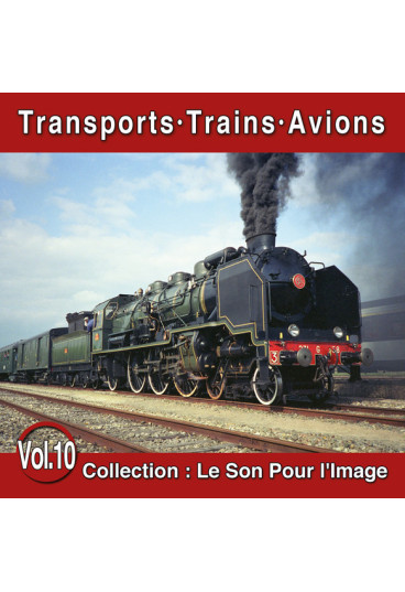 Le Son Pour l'Image Vol. 10 : Transports - Trains - Avions
