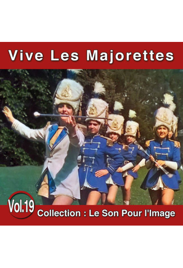 Le Son Pour l'Image Vol. 19 : Vive Les Majorettes
