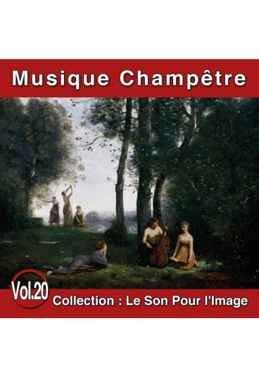 Le Son Pour l'Image Vol. 20 : Musique Champêtre