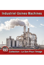 Le Son Pour l'Image Vol. 5 : Industriel - Usines - Machines
