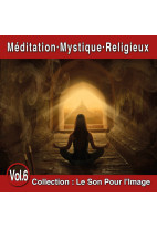Le Son Pour l'Image Vol. 6 : Méditation - Mystique - Religieux